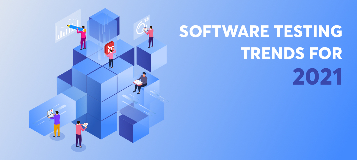 Software Testing Trends in 2021