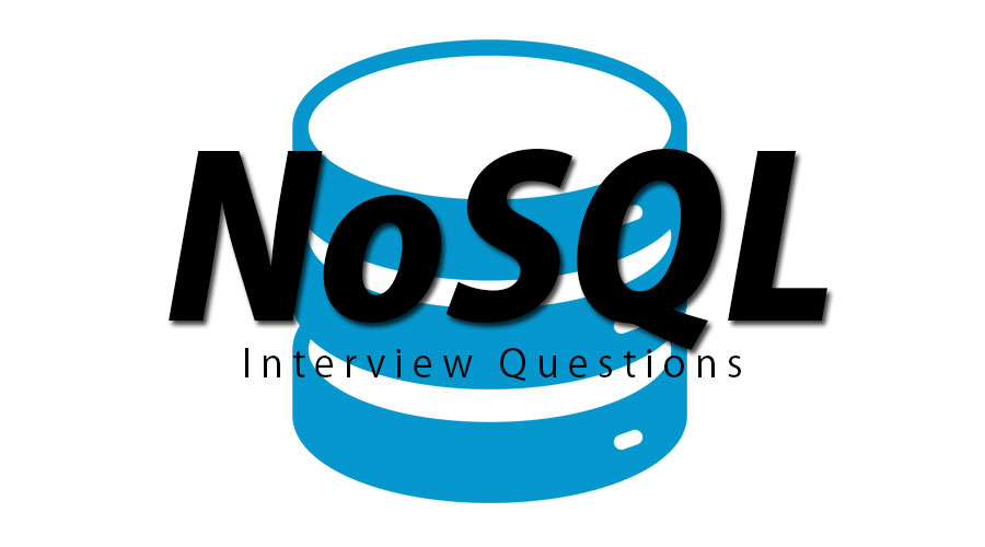 NoSQL Interview Questions and Answers