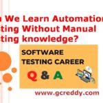 Can We Learn Automation Testing Without Manual Testing knowledge?