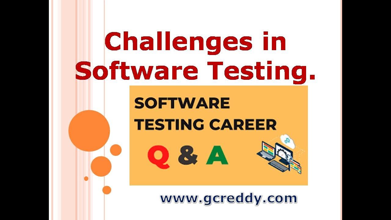 Challenges in Software Testing