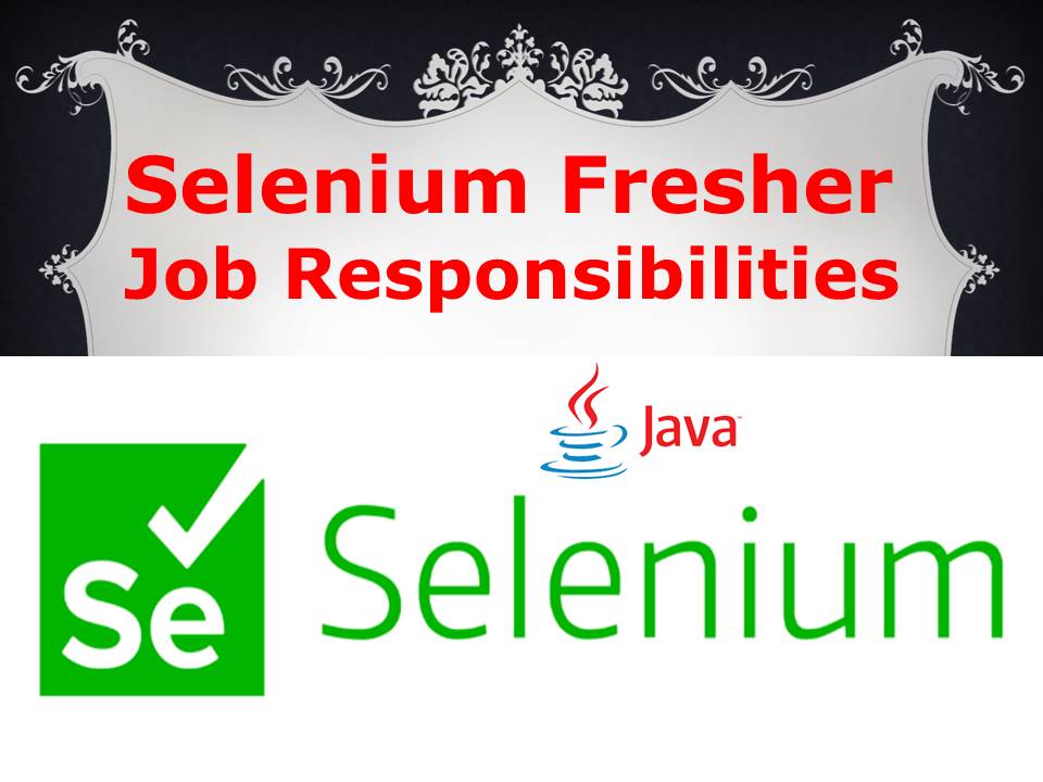 Selenium Fresher Job Responsibilities